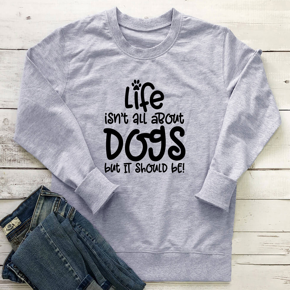 Life is not all about Dogs letter printed long sleeved hoodie — image 5