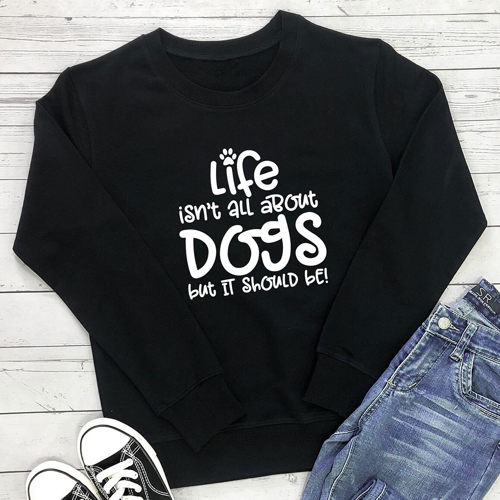 Life is not all about Dogs letter printed long sleeved hoodie — image 2