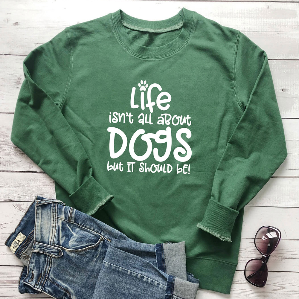 Life is not all about Dogs letter printed long sleeved hoodie — image 6