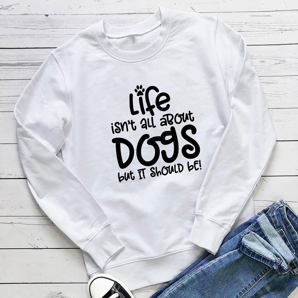 Life is not all about Dogs letter printed long sleeved hoodie — image 3