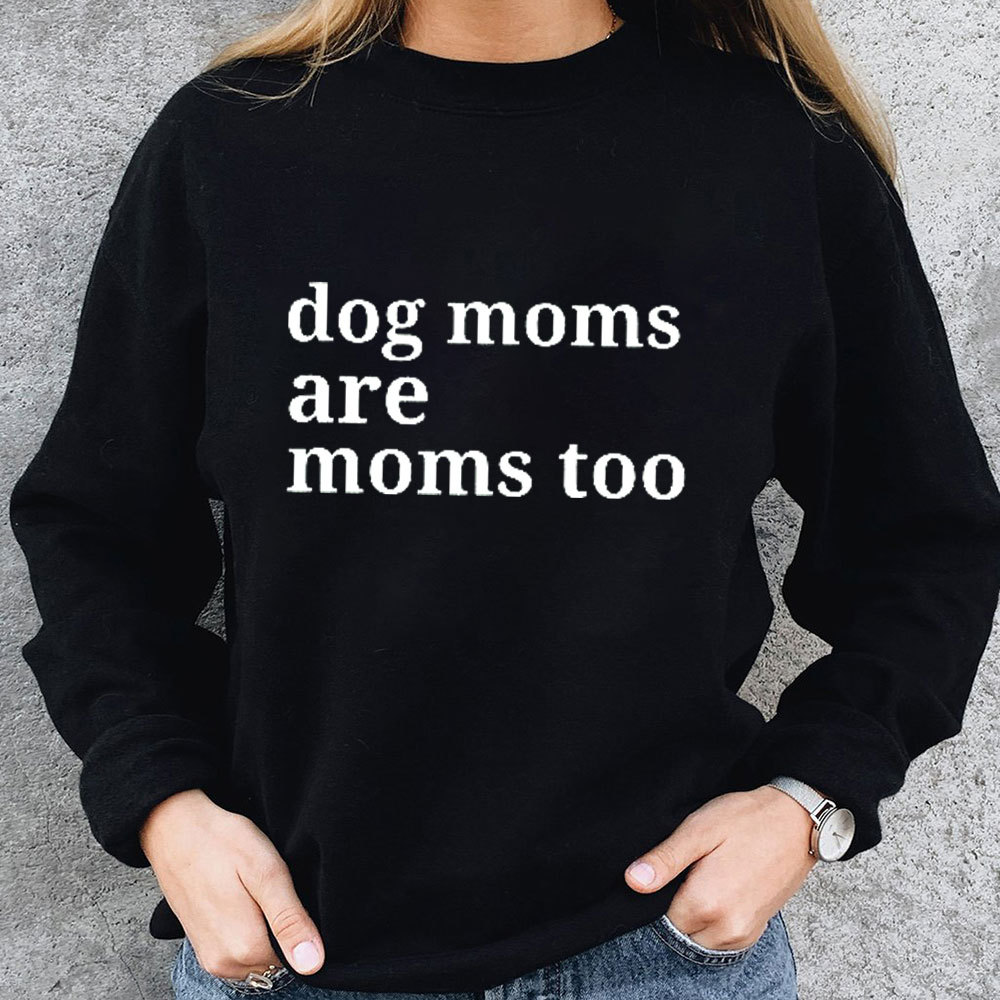 Dog moms are moms too letter printed hoodie — image 2